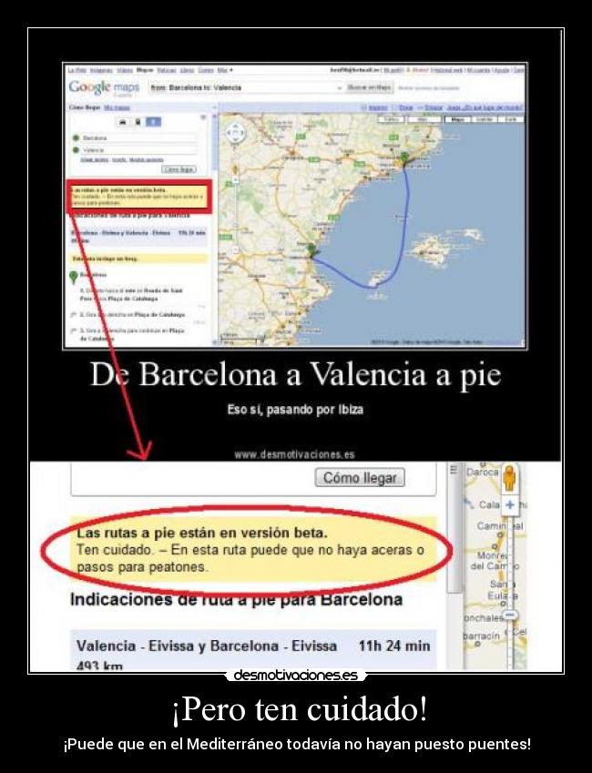 ¡Pero ten cuidado! - ¡Puede que en el Mediterráneo todavía no hayan puesto puentes!