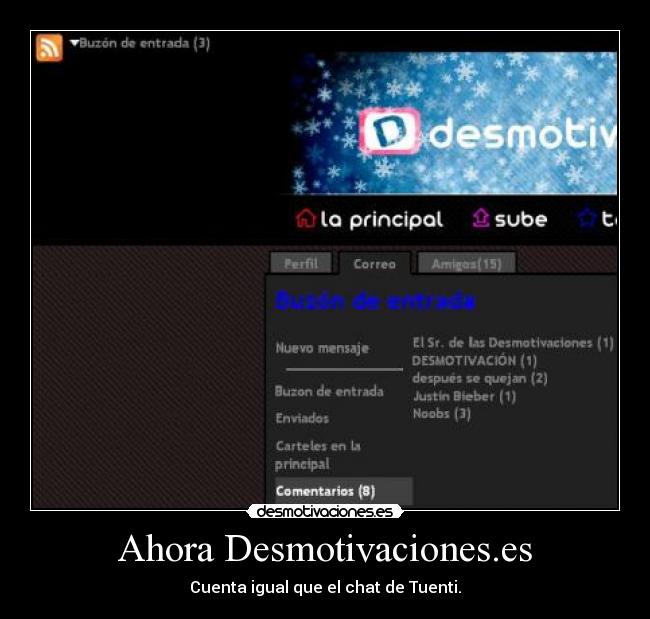 Ahora Desmotivaciones.es - Cuenta igual que el chat de Tuenti.