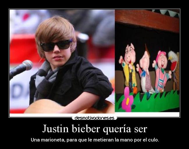 Justin bieber quería ser - 