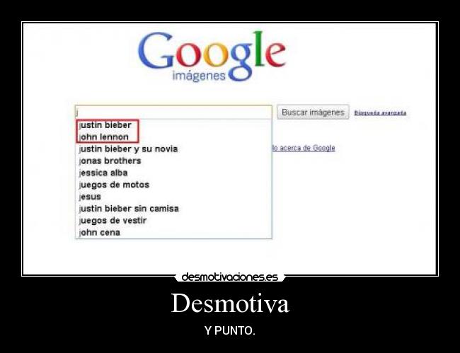 carteles google justin bieber john lennon musica desmotiva pseudo artista moda desmotivaciones