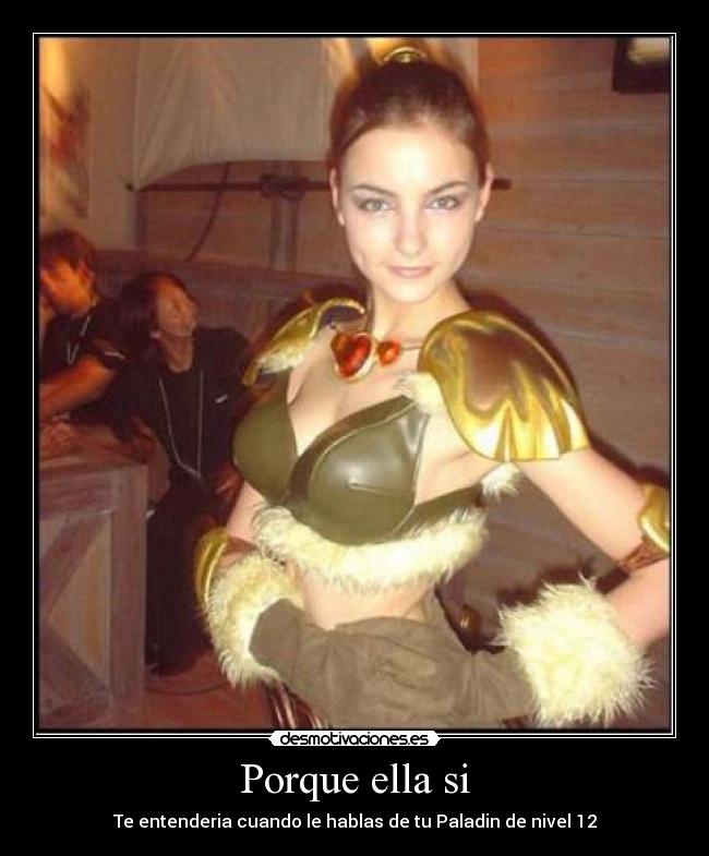 Porque ella si -
