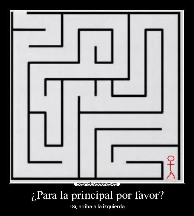 ¿Para la principal por favor? -