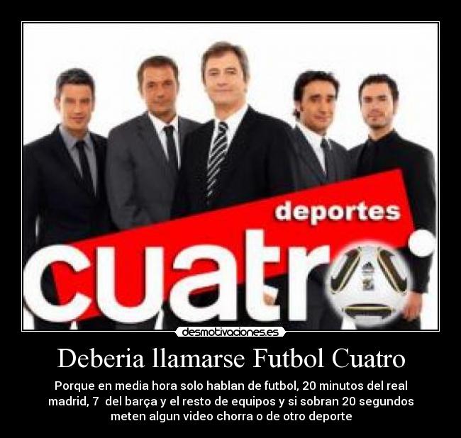 Deberia llamarse Futbol Cuatro -