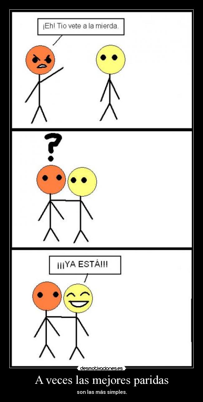 A veces las mejores paridas - son las más simples.