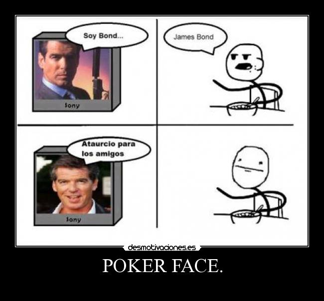 POKER FACE. - 