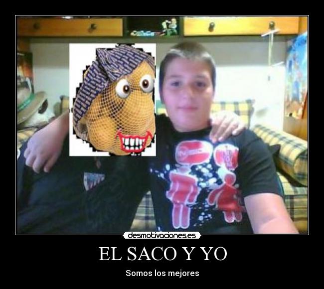 EL SACO Y YO - Somos los mejores