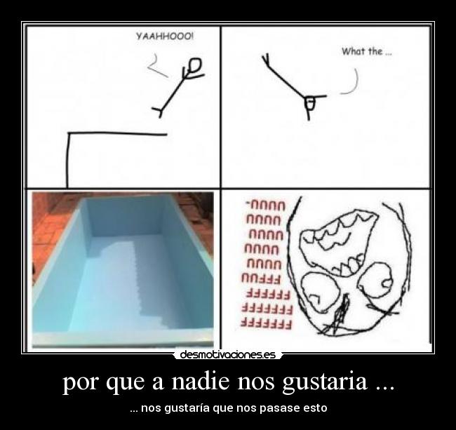 por que a nadie nos gustaria ... - ... nos gustaría que nos pasase esto