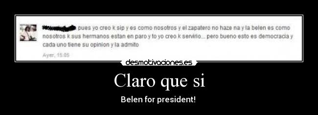 Claro que si - Belen for president! 