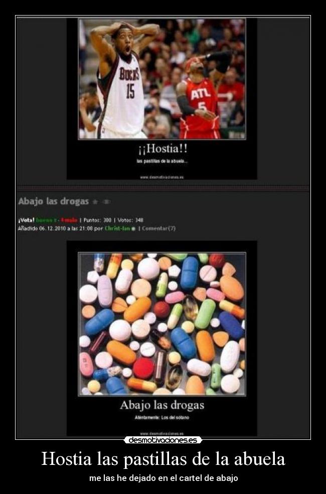 Hostia las pastillas de la abuela - me las he dejado en el cartel de abajo