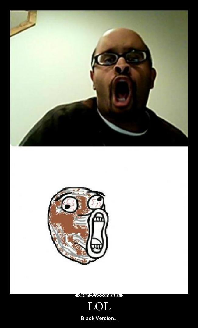 LOL - Black Version...