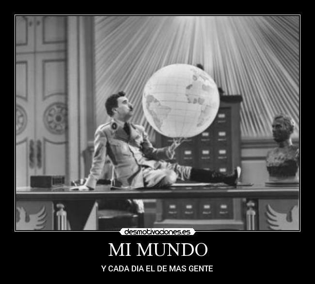 MI MUNDO - Y CADA DIA EL DE MAS GENTE