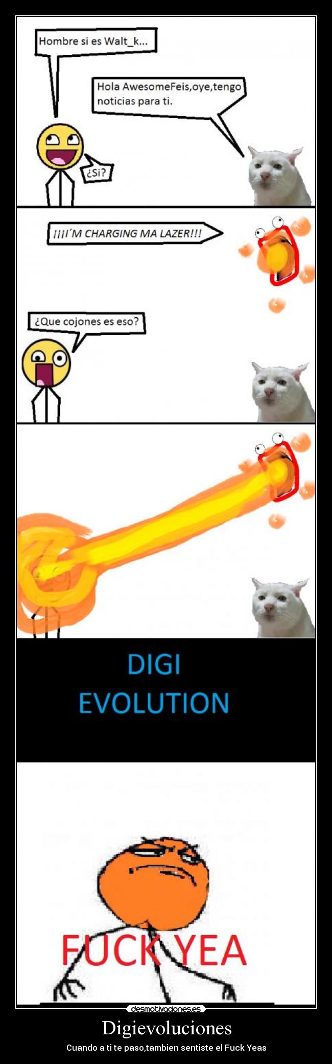 Digievoluciones - Cuando a ti te paso,tambien sentiste el Fuck Yeas
