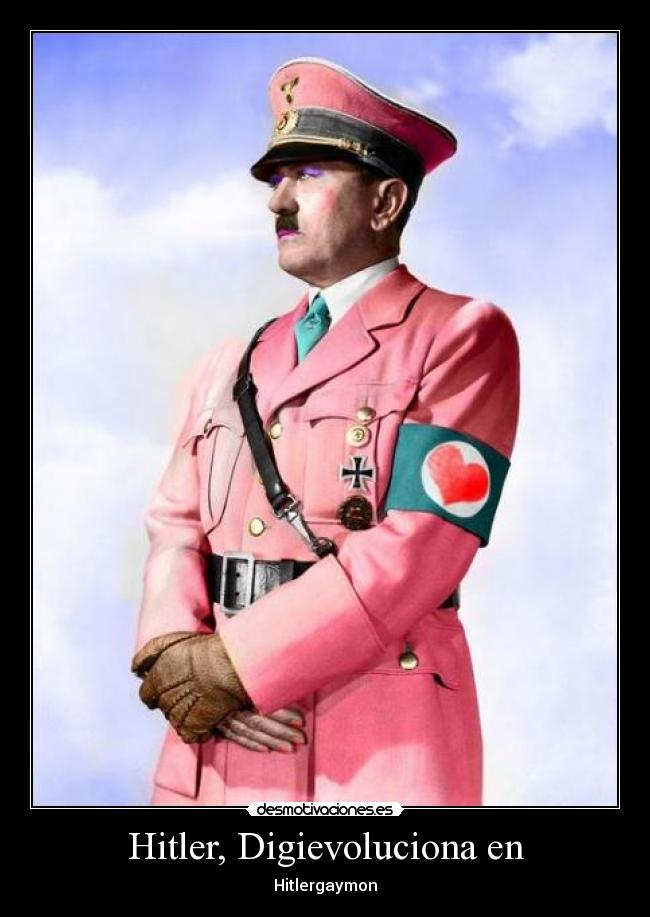 Hitler, Digievoluciona en - 