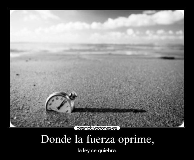 Donde la fuerza oprime, - 