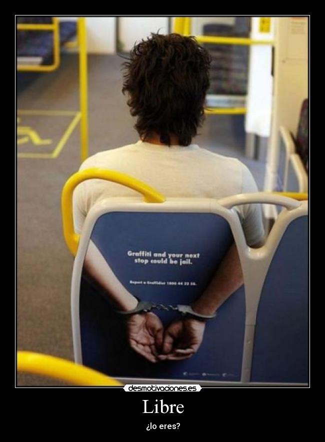 Libre - ¿lo eres?