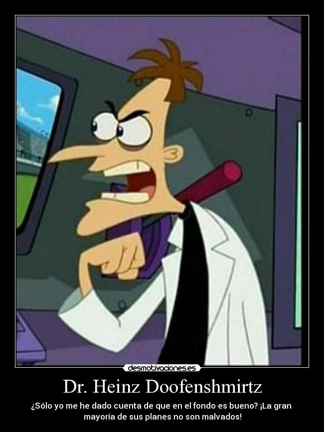 Dr. Heinz Doofenshmirtz -