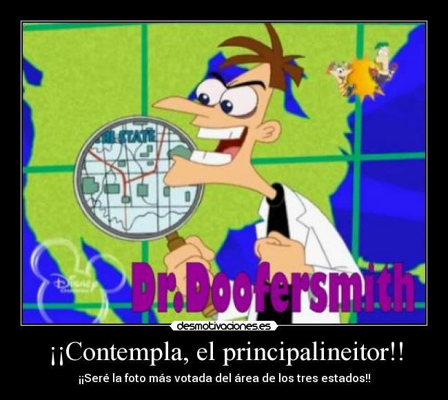 ¡¡Contempla, el principalineitor!! - ¡¡Seré la foto más votada del área de los tres estados!!