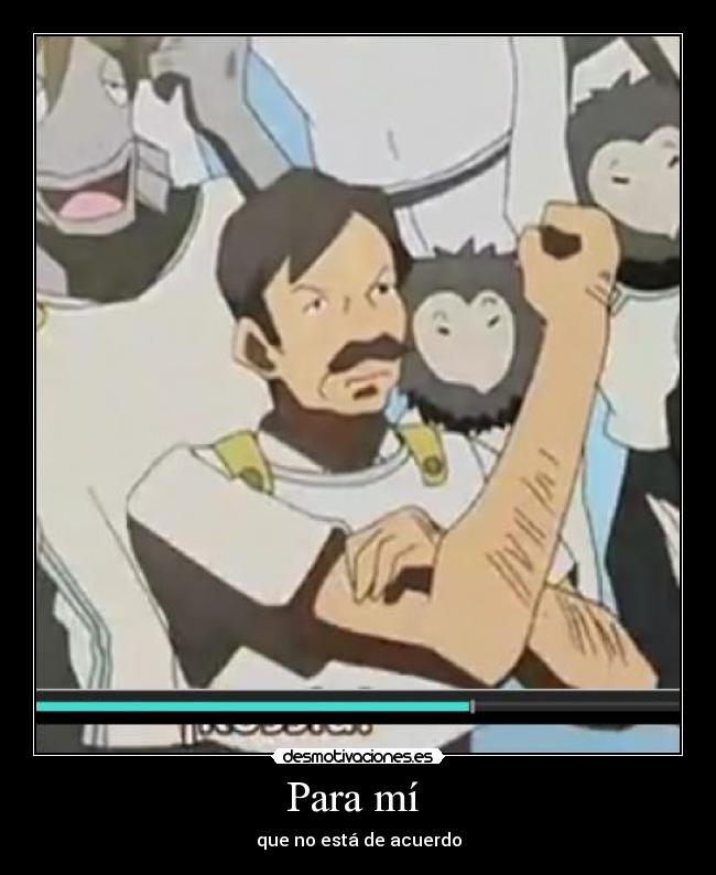 Para mí  - que no está de acuerdo