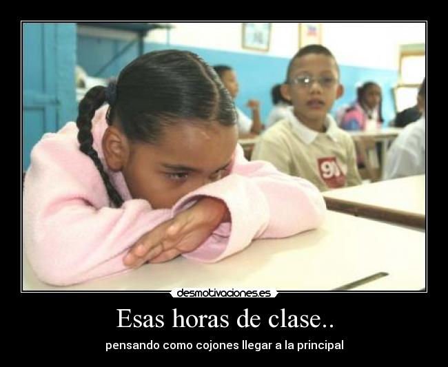 Esas horas de clase.. - pensando como cojones llegar a la principal