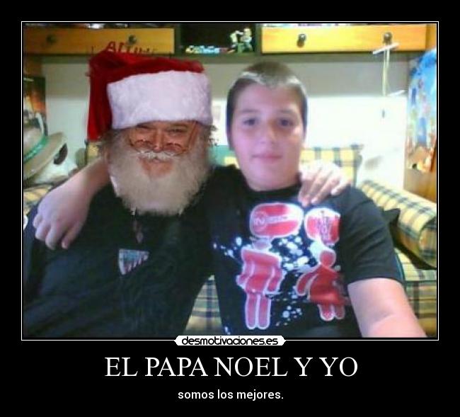 EL PAPA NOEL Y YO - somos los mejores.