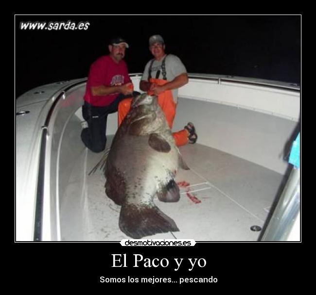 El Paco y yo - Somos los mejores... pescando