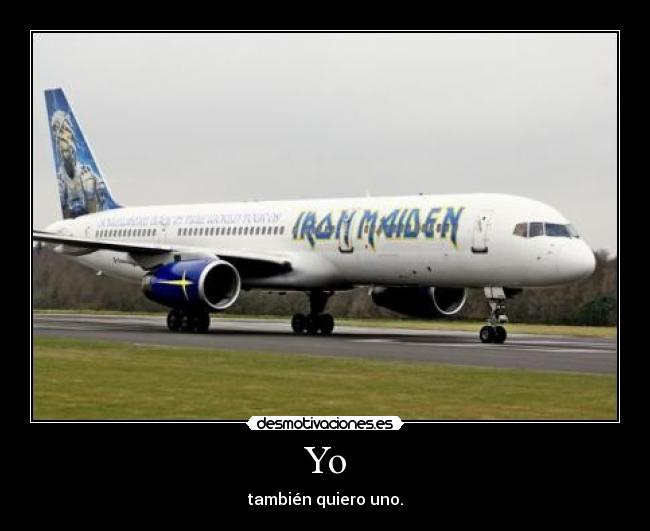 Yo - también quiero uno.