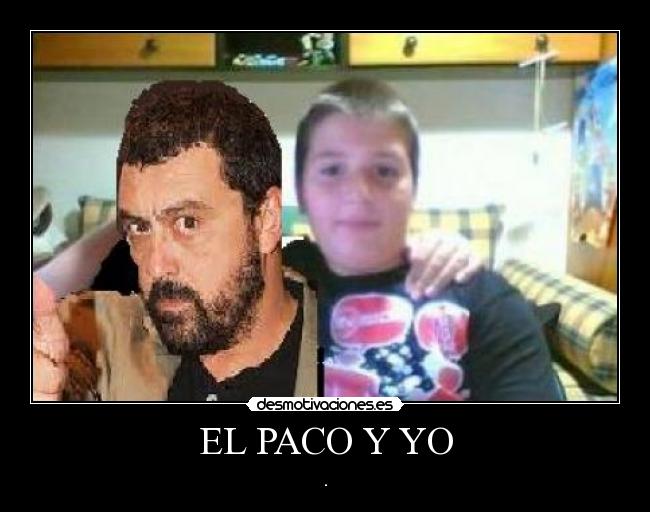 EL PACO Y YO - .