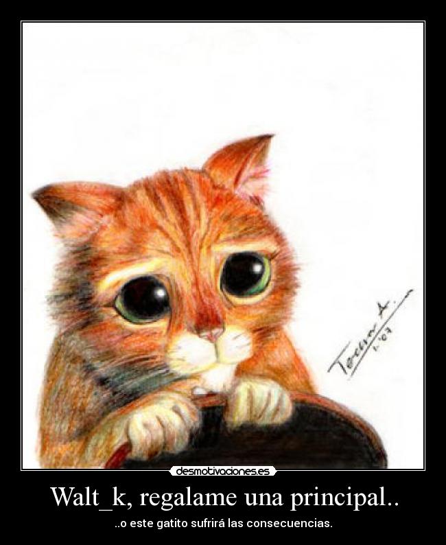 Walt_k, regalame una principal.. -