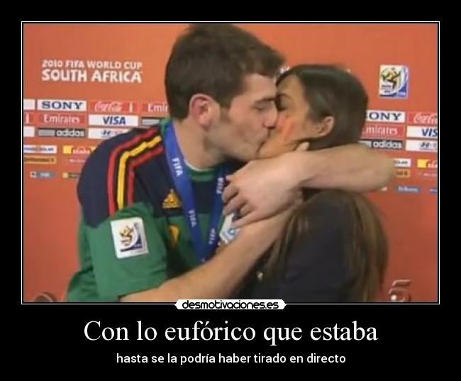 Con lo eufórico que estaba -