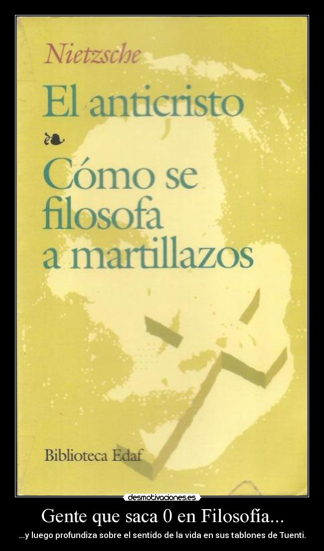 Gente que saca 0 en Filosofía... - ...y luego profundiza sobre el sentido de la vida en sus tablones de Tuenti.