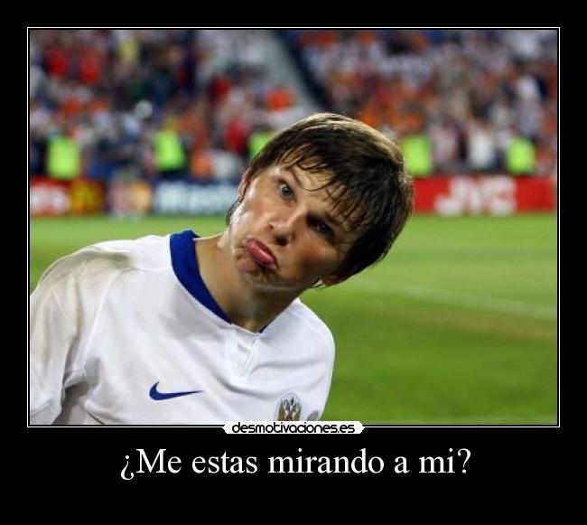 ¿Me estas mirando a mi? - 