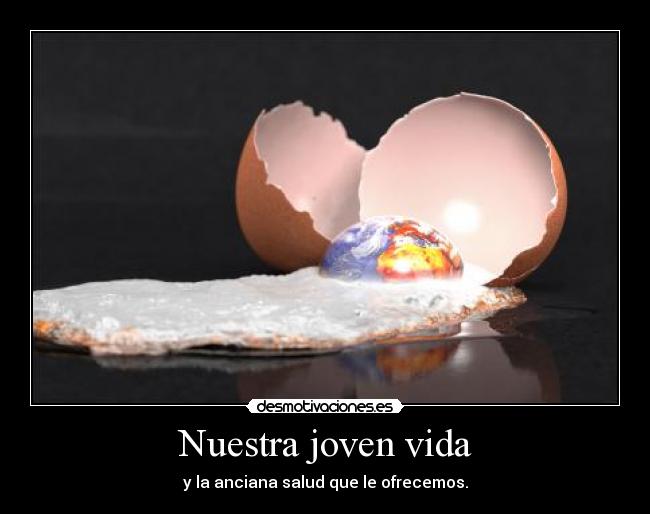 carteles vida tierra recien nacida muerte joven desmotivaciones