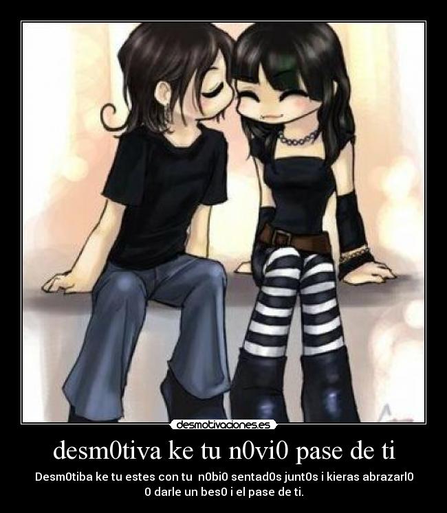 desm0tiva ke tu n0vi0 pase de ti -
