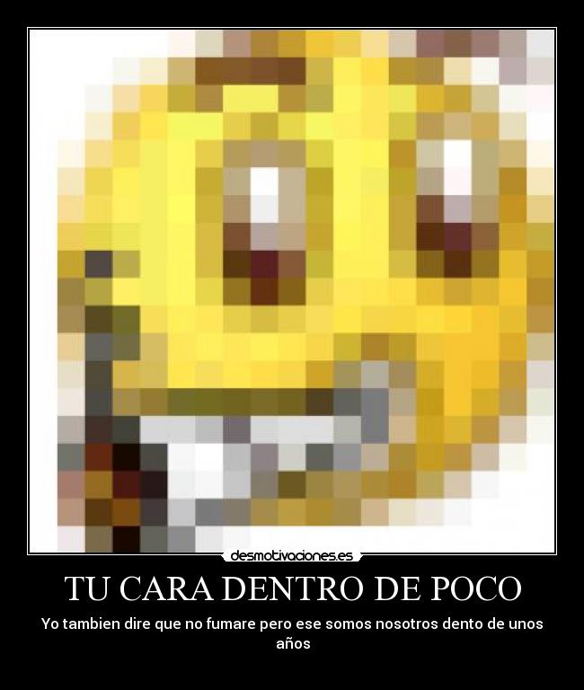 carteles cara dentro poco desmotivaciones