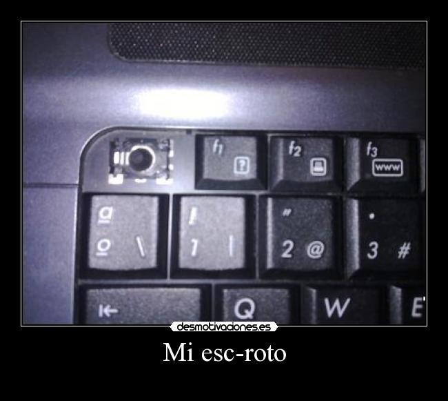 Mi esc-roto - 