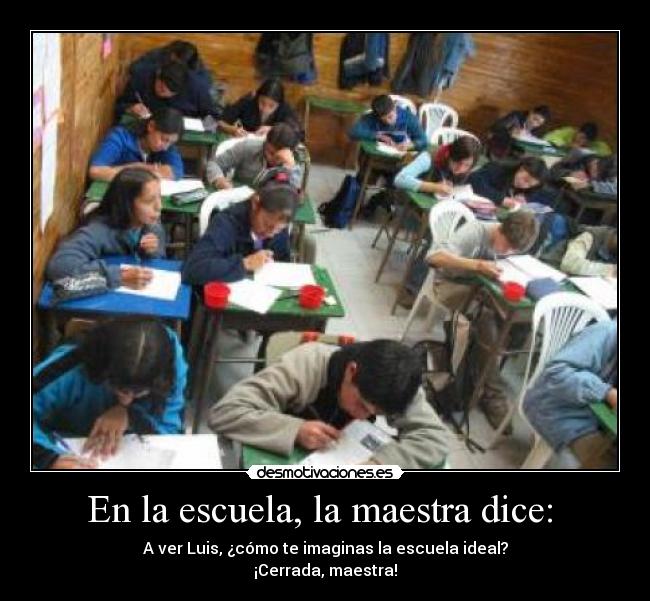 carteles escuela instituto escuela cerada maestra imaginacion desmotivaciones