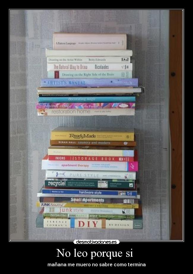No leo porque si - mañana me muero no sabre como termina