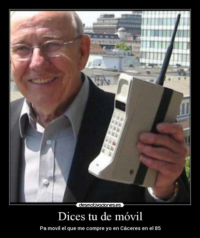 Dices tu de móvil - 