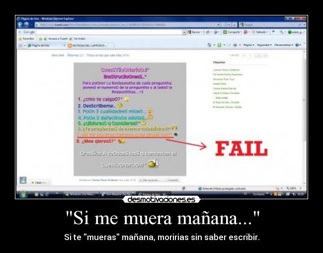 Si me muera mañana... - Si te mueras mañana, moririas sin saber escribir.