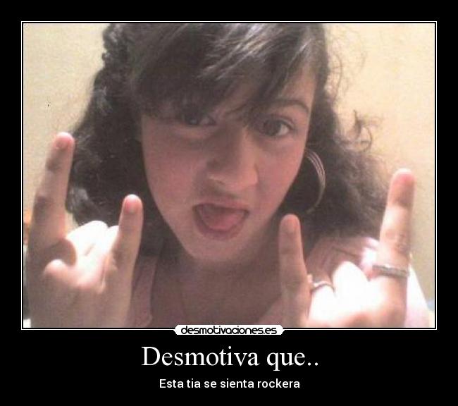 Desmotiva que.. -