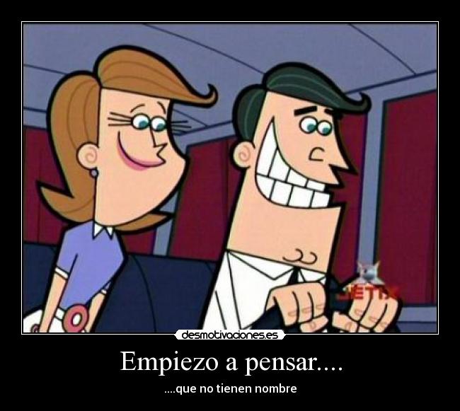 Empiezo a pensar.... -