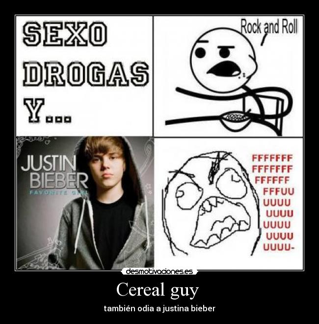 Cereal guy  - también odia a justina bieber
