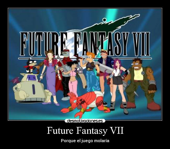Future Fantasy VII - Porque el juego molaría