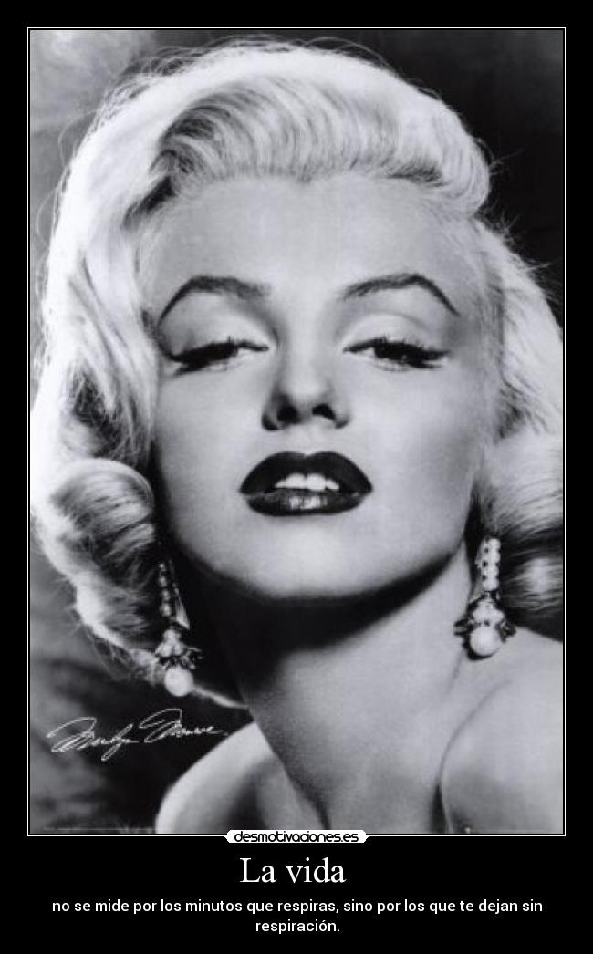 carteles vida vida marilyn monroe frase celebre desmotivaciones