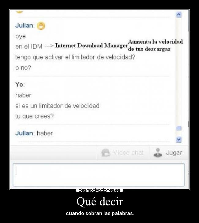 Qué decir - cuando sobran las palabras.