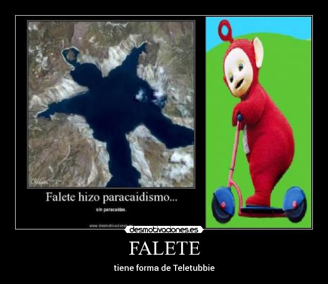FALETE - tiene forma de Teletubbie