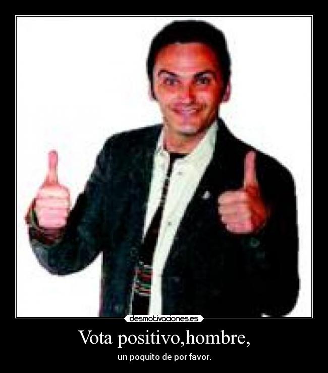 Vota positivo,hombre, - 