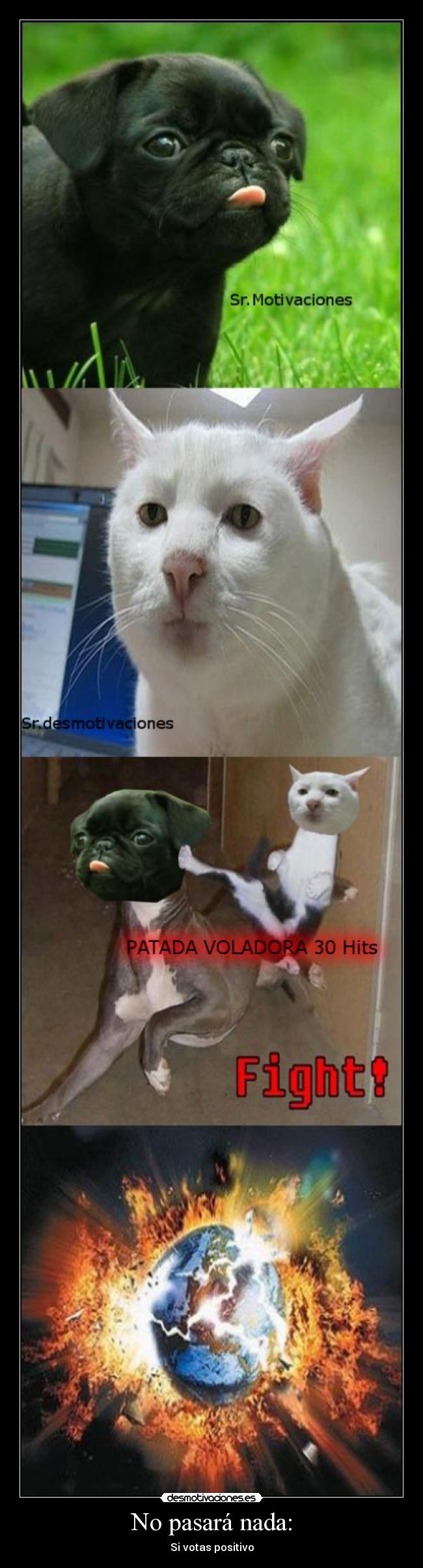 No pasará nada: - Si votas positivo