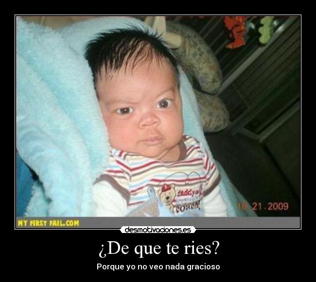 ¿De que te ries? - 