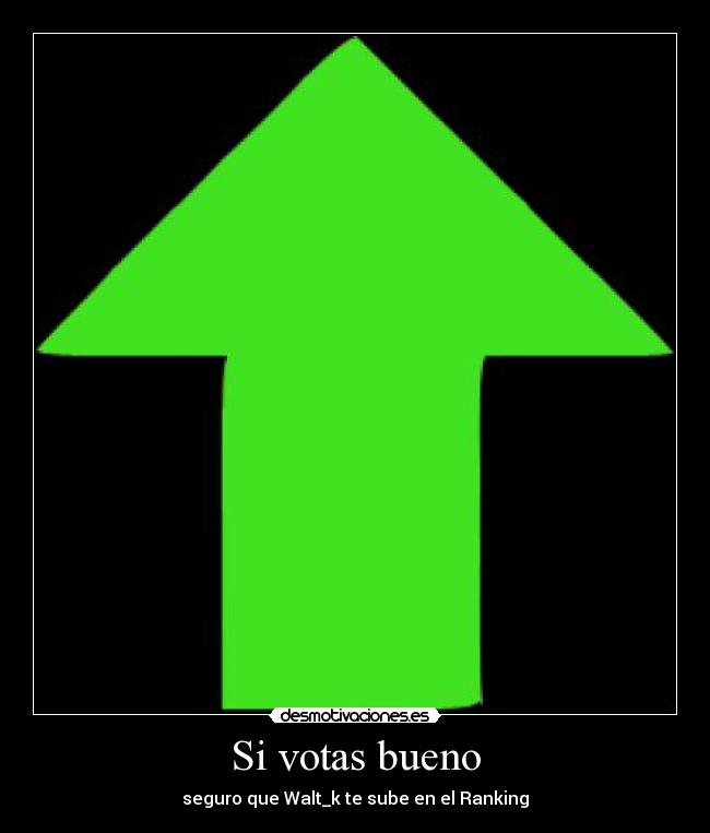 Si votas bueno - 